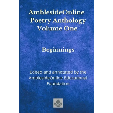 AmblesideOnline Poetry Anthology Volume One: Beginnings