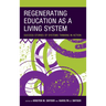 Regenerating Education as a Living System: Success Stories of Systems Thinking in Action