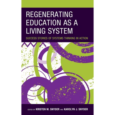 Regenerating Education as a Living System: Success Stories of Systems Thinking in Action