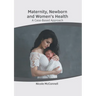 Maternity, Newborn and Women's Health: A Case-Based Approach