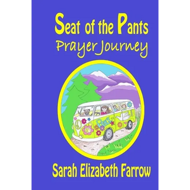 Seat of the Pants Prayer Journey