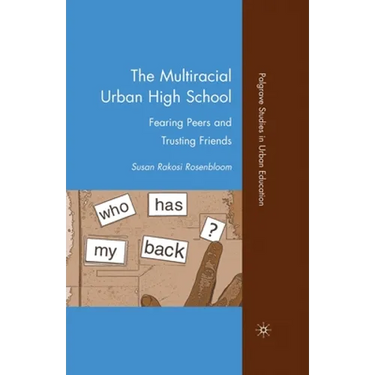 The Multiracial Urban High School: Fearing Peers and Trusting Friends
