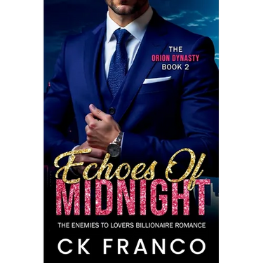 Echoes of Midnight (The Orion Dynasty Book 2): The Enemies to Lovers Billionaire Romance