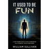 It Used to Be Fun: A Federal Whistleblower's Trip Through the Software Industry