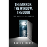 The Mirror, The Window, The Door: The Hopeful Romantic