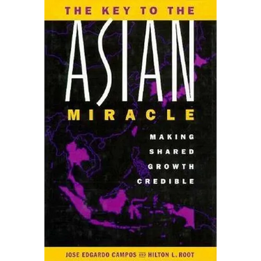 The Key to the Asian Miracle: Making Shared Growth Credible