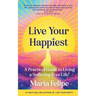 Live Your Happiest: A Practical Guide to Living a Suffering-Free Life!
