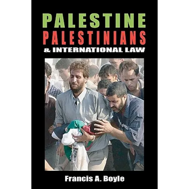 Palestine, Palestinians and International Law