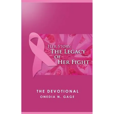 Her Story The Legacy of Her Fight: The Devotional