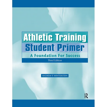 Athletic Training Student Primer: A Foundation for Success