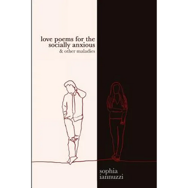 Love Poems for the Socially Anxious & Other Maladies