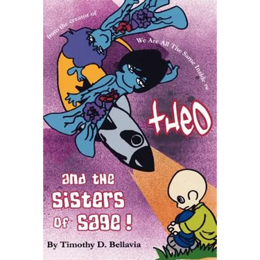 Theo And the Sisters of Sage!: from the creator of We Are All The Same Inside