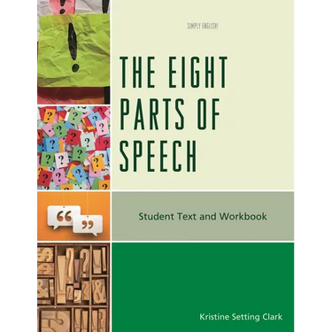 The Eight Parts of Speech: Student Text and Workbook