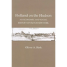 Holland on the Hudson: An Economic and Social History of Dutch New York