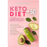 Keto Diet for Women + 50: Useful Tips and Delectable Recipes. A 21-Day Keto Meal Plan to Burn fat, Lose Weight, Heal Your Body, and Regain Confidence