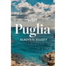 Visit Puglia: The Ultimate Guide for Unveiling Southern Italy's Hidden Gem