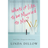 What's It Like to Be Married to Me?: And Other Dangerous Questions