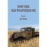 How Time Has Weathered Me