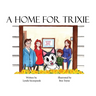 A Home For Trixie