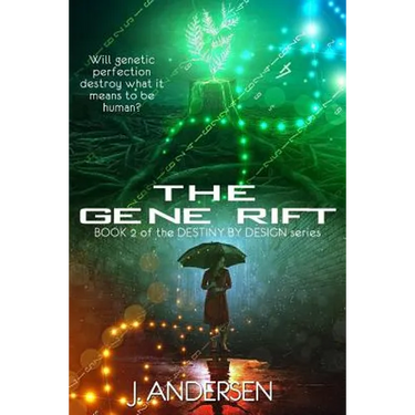 The Gene Rift: Book 2 of the Destiny by Design Series