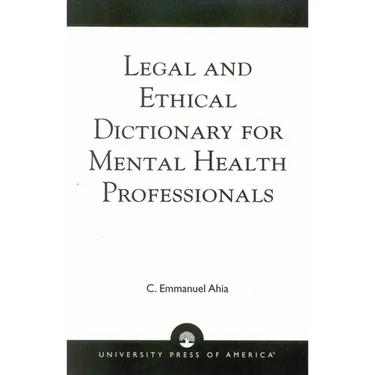 Legal and Ethical Dictionary for Mental Health Professionals