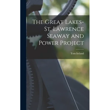 The Great Lakes-St. Lawrence Seaway and Power Project