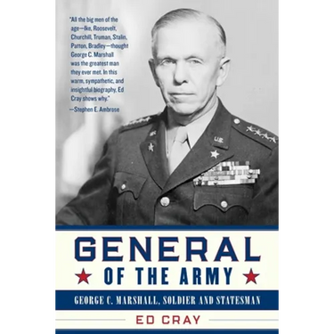 General of the Army: George C. Marshall, Soldier and Statesman