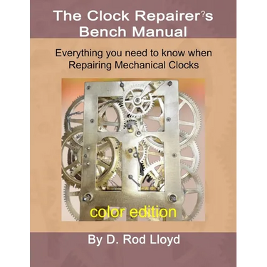 Clock Repairer's Bench Manual: Everything you need to know When Repairing Mechanical Clocks