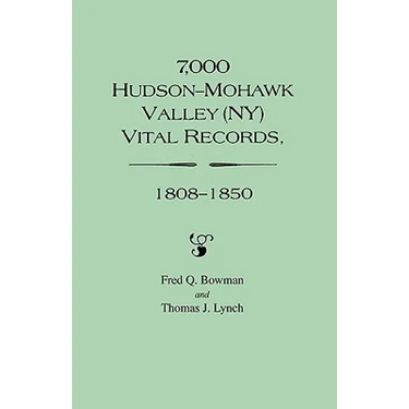 7,000 Hudson-Mohawk Valley (NY) Vital Records, 1808-1850