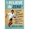 I Believe in Zero: Learning from the World's Children