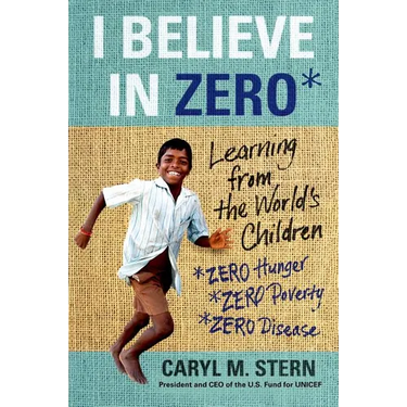 I Believe in Zero: Learning from the World's Children