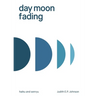 day moon fading: haiku and senryu