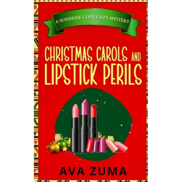 Christmas Carols and Lipstick Perils
