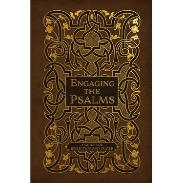 Engaging the Psalms: A Guide for Reflection and Prayer