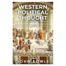 Western Political Thought: An Historical Introduction from the Origins to Rousseau