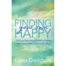 Finding Your Own Happy: The Soul-Searcher's Guide to Peace and Happiness in Everyday Life