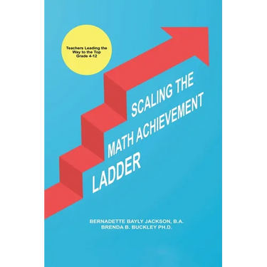 Scaling the Math Achievement Ladder: Teachers Leading the Way to the Top