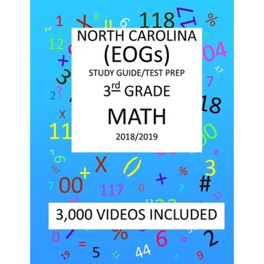 3rd Grade NORTH CAROLINA EOGs, 2019 MATH, Test Prep: 3rd Grade NORTH CAROLINA END OF GRADE 2019 MATH Test Prep/Study Guide