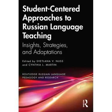Student-Centered Approaches to Russian Language Teaching: Insights, Strategies, and Adaptations