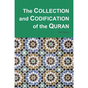 The Collection and Codification of the Quran