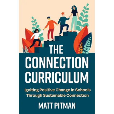 The Connection Curriculum: Igniting Positive Change in Schools Through Sustainable Connection
