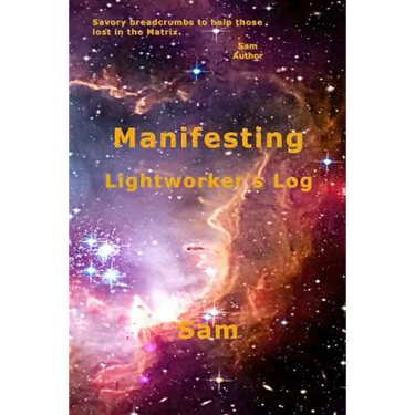 Manifesting: Lightworker's Log