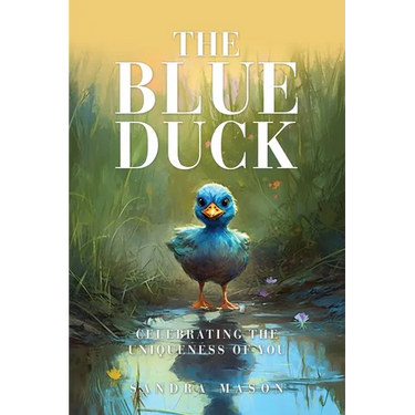 The Blue Duck: Celebrating the Uniqueness of You
