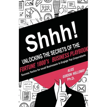 Shhh! Unlocking the Secrets of the Fortune 1000's Business Playbook