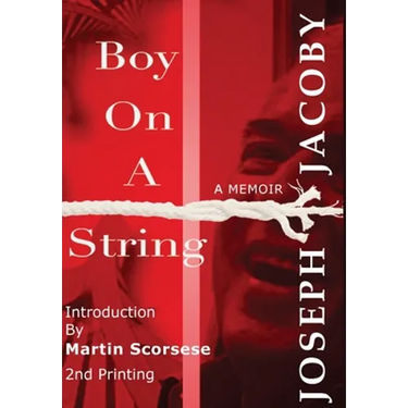 Boy on a String: From Cast-Off Kid to Filmmaker through the Magic of Dreams