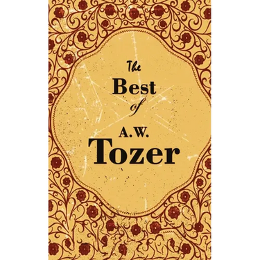 The Best Of A. W. Tozer