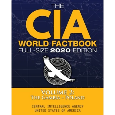 The CIA World Factbook Volume 2 - Full-Size 2020 Edition: Giant Format, 600+ Pages: The #1 Global Reference, Complete & Unabridged - Vol. 2 of 3, The