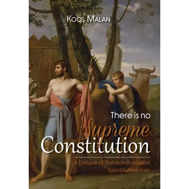 There is no Supreme Constitution: A Critique of Statist-individualist Constitutionalism
