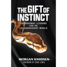 The Gift of Instinct: Paranormal Lessons for an Extraordinary World