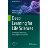 Deep Learning for Life Sciences: With Python Notebooks for Examples and Exercises